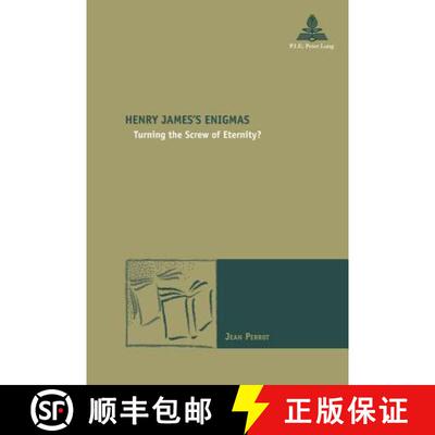预订 Henry James's Enigmas: Turning the Screw of Eternity? [9782875741769]