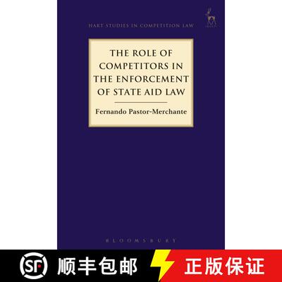 【3-4周达】The Role of Competitors in the Enforcement of State Aid Law [9781509931330]