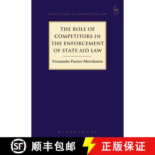 【3-4周达】The Role of Competitors in the Enforcement of State Aid Law [9781509931330]