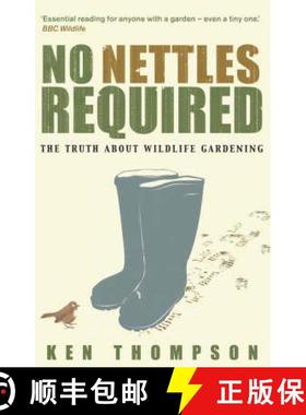 【3-4周达】No Nettles Required : The Reassuring Truth About Wildlife Gardening [9781905811144]