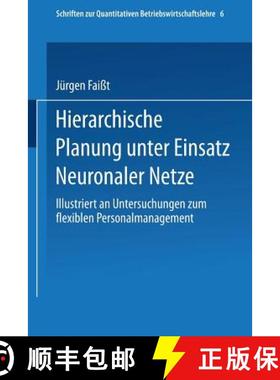 【3-4周达】Hierarchische Planung Unter Einsatz Neuronaler Netze: Illustriert an Untersuchungen Zum Fl... [9783790806854]