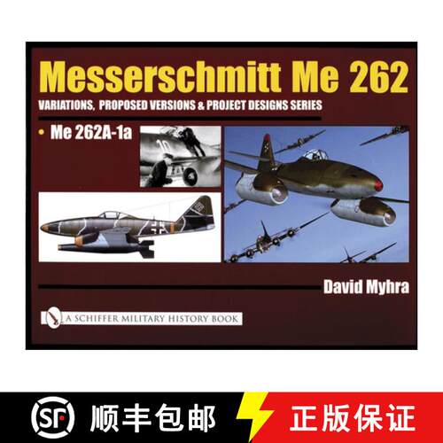 【3-4周达】精装 Messerschmitt Me 262: Variations, Pred Versions and Project Designs Series: Me 262 A-... [9780764319396]