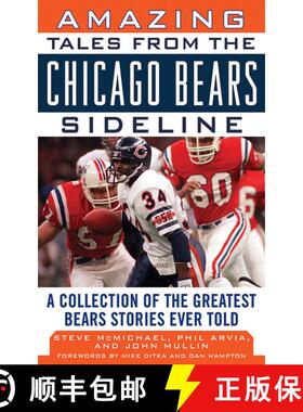 【3-4周达】Amazing Tales from the Chicago Bears Sideline: A Collection of the Greatest Bears Stories ... [9781613210260]