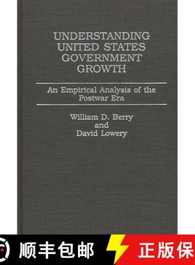 预订 Understanding United States Government Growth: An Empirical Analysis of the Postwar Era [9780275925093]
