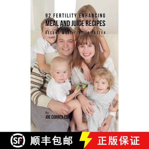 【3-4周达】92 Fertility Enhancing Meal and Juice Recipes: Become More Fertile Faster [9781635318487]