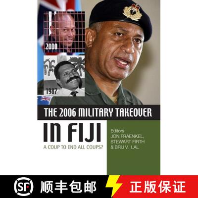 【3-4周达】The 2006 Military Takeover in Fiji: A Coup to End All Coups? [9781921536502]