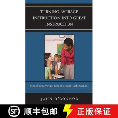 预订 Turning Average Instruction into Great Instruction : School Leadership's Role in Student Achieve... [9781578869497]