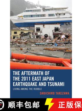 【3-4周达】The Aftermath of the 2011 East Japan Earthquake and Tsunami : Living among the Rubble [9781498542531]