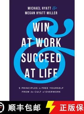 【3-4周达】Win at Work and Succeed at Life - 5 Principles to Free Yourself from the Cult of Overwork:... [9781540900975]
