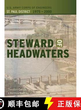 【3-4周达】Steward of Headwaters: U.S. Army Corps of Engineers, St. Paul District, 1975-2000 [9781782663287]
