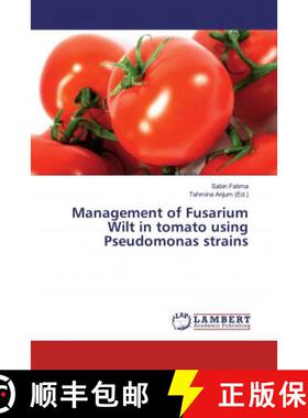 预订 Management of Fusarium Wilt in tomato using Pseudomonas strains [9786139930685]