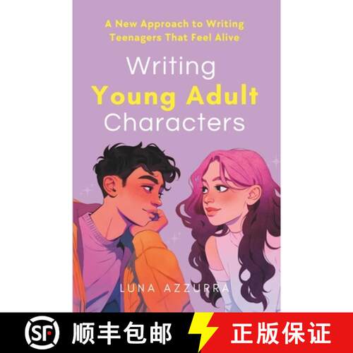 【3-4周达】Writing Young Adult Characters: A New Approach To Writing Teenagers That Feel Alive [9783690320276]