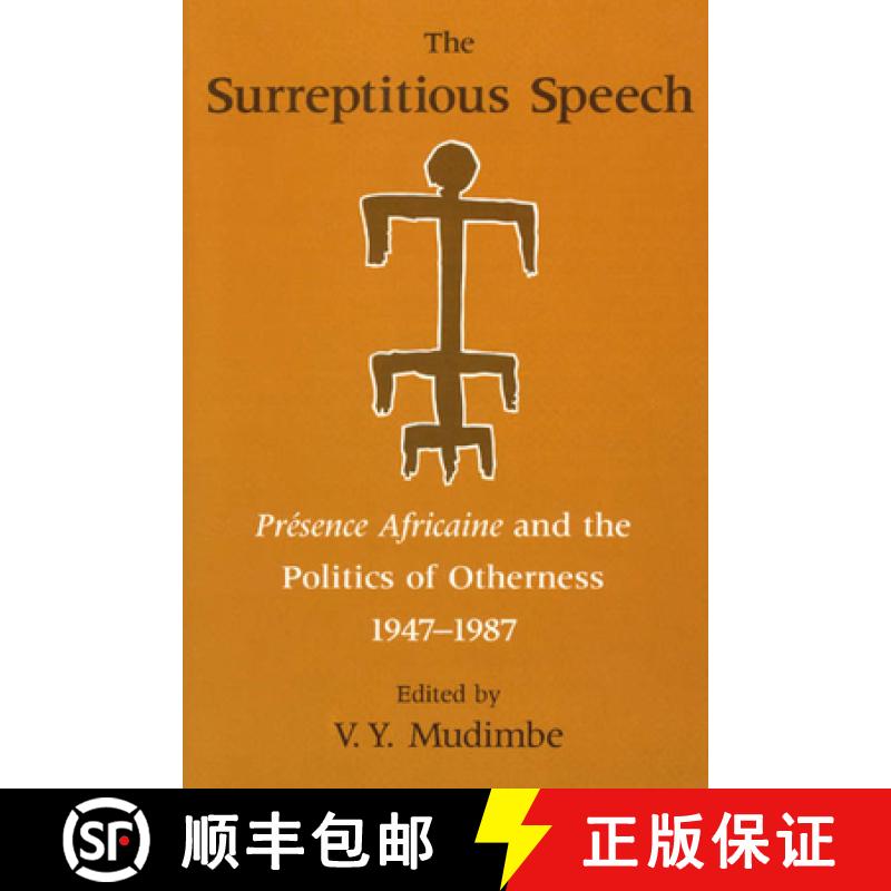 【3-4周达】Surreptitious Speech – Presence Africaine and the Politics of Otherness 1947–1987: Prese... [9780226545073]