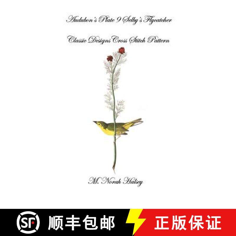 预订 Audubon's Plate 9 Selby's Flycatcher: Classic Designs Cross Stitch Pattern [9781640042087]