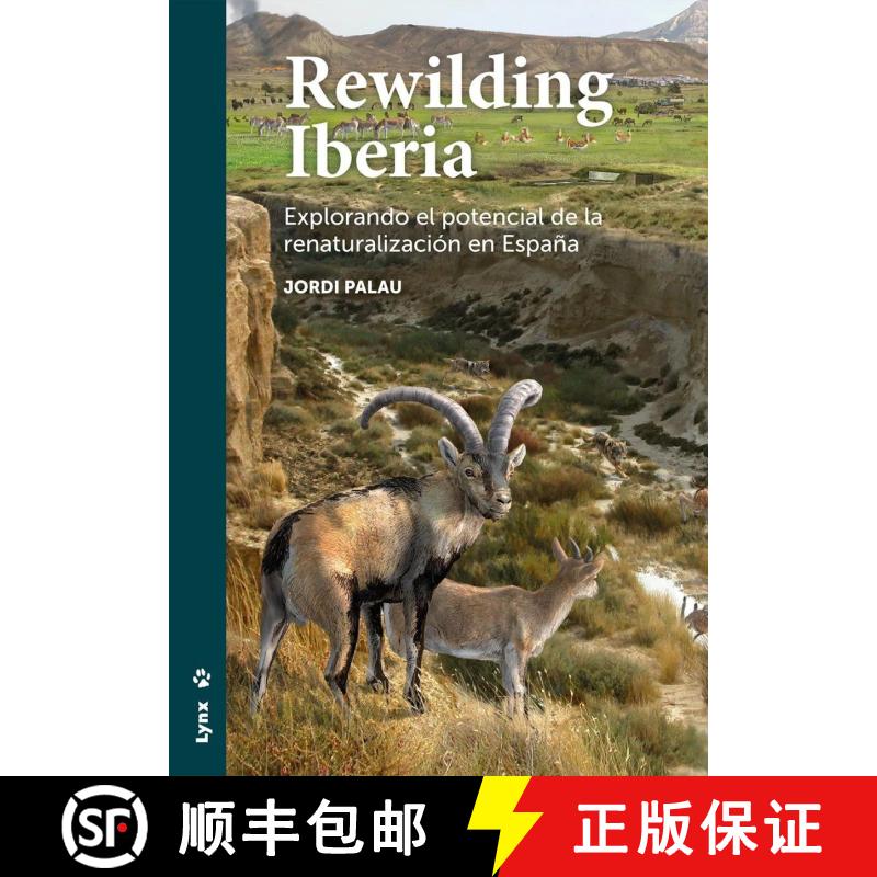 【3-4周达】Rewilding Iberia: Explorando el Potencial de la Renaturalización en España [Rewilding Ib... [9788416728251]