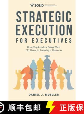 预订 Strategic Execution for Executives: How Top Leaders Bring Their A Game to Running a Business [9780578686356]