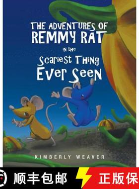 预订 The Adventures Of Remmy Rat In The Scariest Thing Ever Seen [9781681391939]