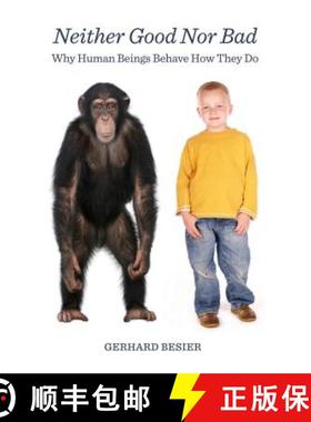 预订 Neither Good Nor Bad: Why Human Beings Behave How They Do [9781443859035]
