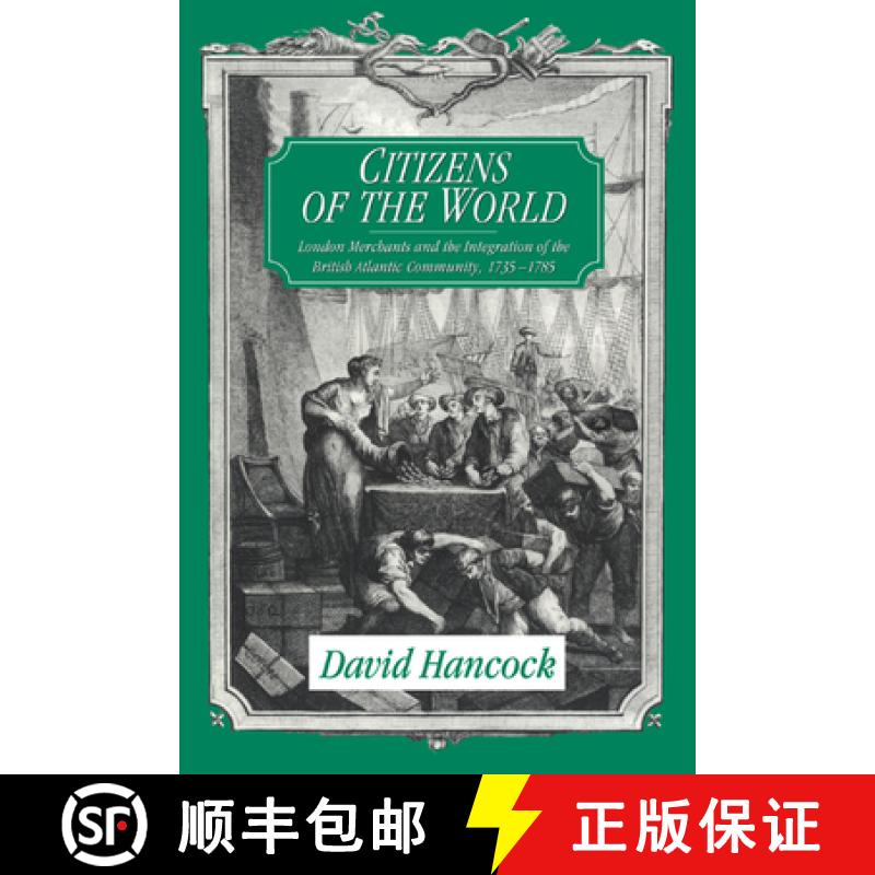 【3-4周达】Citizens of the World: London Merchants and the Integration of the British Atlantic Commun... [9780521629423]