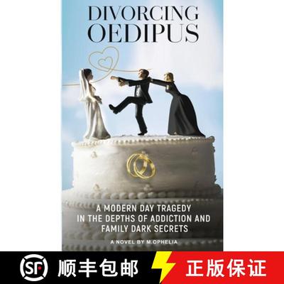 【3-4周达】Divorcing Oedipus: A Modern Day Tragedy in the Depths of Addiction and Family Dark Secrets [9781952146060]