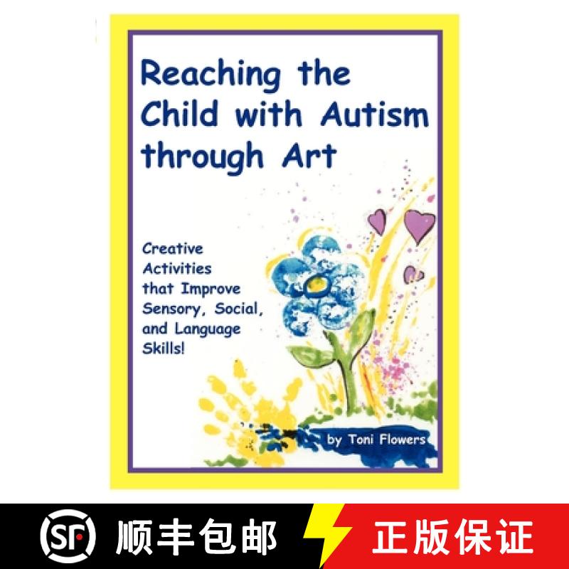 预订 Reaching the Child with Autism Through Art: Practical, Fun Activities to Enhance Sensory Motor S... [9781885477231]