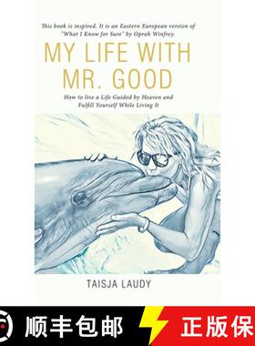 【3-4周达】My Life with Mr. Good: How to Live a Life Guided by Heaven and Fulfill Yourself While Livi... [9781982249595]