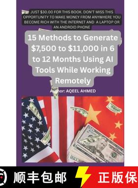 【3-4周达】15 Methods to Generate $7,500 to $11,000 in 6 to 12 Months Using AI Tools While Working Re... [9781834231402]
