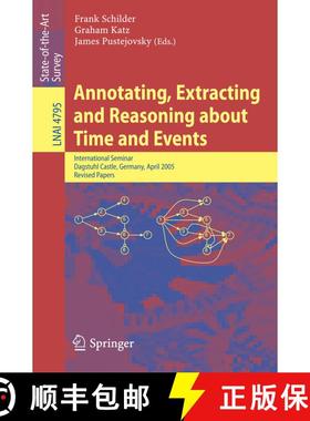 【3-4周达】Annotating, Extracting and Reasoning about Time and Events : International Seminar, Dagstu... [9783540759881]
