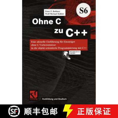 【3-4周达】Ohne C zu C++ : Eine aktuelle Einführung für Einsteiger ohne C-Vorkenntnisse in die obje... [9783528057800]
