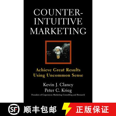 【3-4周达】Counterintuitive Marketing: Achieving Great Results Using Common Sense [9781439167250]