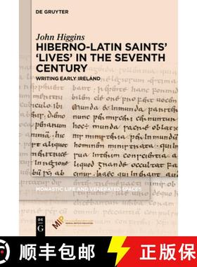 预订 Hiberno-Latin Saints' 'Lives' in the Seventh Century: Writing Early Ireland [9781501523267]