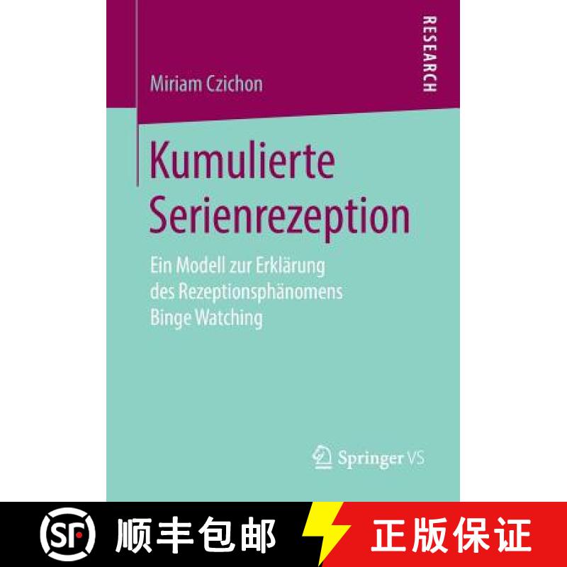 【3-4周达】Kumulierte Serienrezeption : Ein Modell zur Erklärung des Rezeptionsphänomens Binge Watc... [9783658268411]