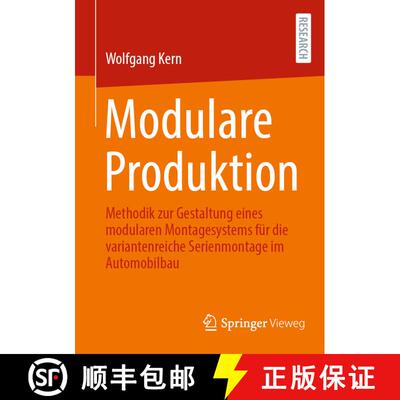 【3-4周达】Modulare Produktion : Methodik zur Gestaltung eines modularen Montagesystems für die vari... [9783658362997]