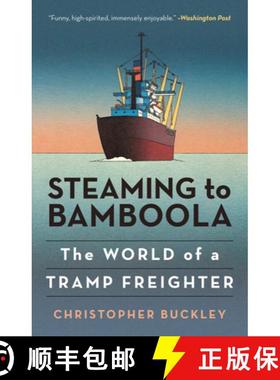 【3-4周达】Steaming to Bamboola : The World of a Tramp Freighter [9781493073924]