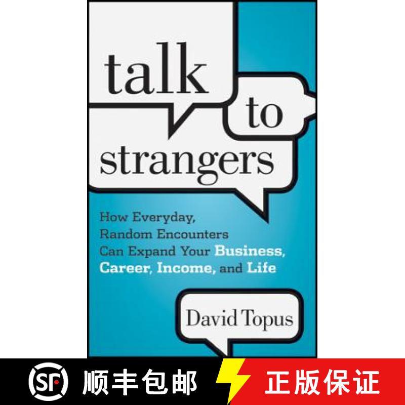 【3-4周达】Talk To Strangers: How Everyday, Random Encounterscan Expand Your Business, Career, Income... [9781118203477]