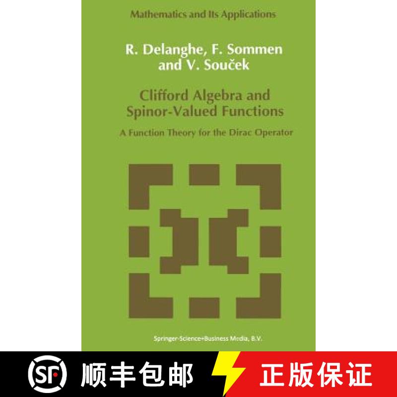 【2-3周达】Clifford Algebra and Spinor-Valued Functions : A Function Theory for the Dirac Operator [9789401052979]