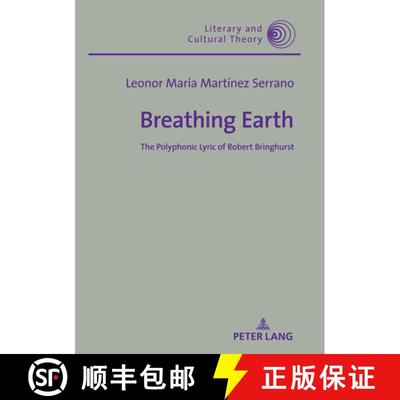 【3-4周达】Breathing Earth : The Polyphonic Lyric of Robert Bringhurst [9783631842584]