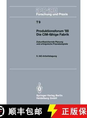 【3-4周达】Produktionsforum '88. Die CIM-F hige Fabrik: Zukunftssichernde Planung Und Erfolgreiche Pr... [9783540190349]