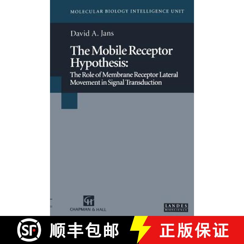 【3-4周达】The Mobile Receptor Hypothesis : The Role of Membrane Receptor Lateral Movement in Signal ... [9781475706826]