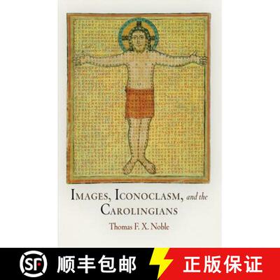 【3-4周达】Images, Iconoclasm, and the Carolingians [9780812222562]