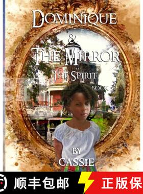 预订 Dominique and the Mirror Book 5 The Spirit: The Spirit [9780692151631]
