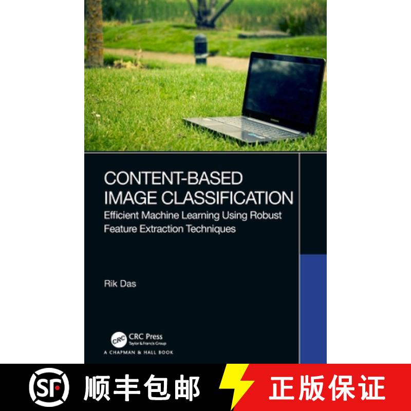 【3-4周达】Content-Based Image Classification: Efficient Machine Learning Using Robust Feature Extrac... [9780367639280]