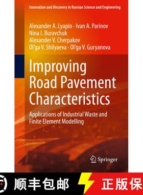 【3-4周达】Improving Road Pavement Characteristics: Applications of Industrial Waste and Finite Eleme... [9783030592295]