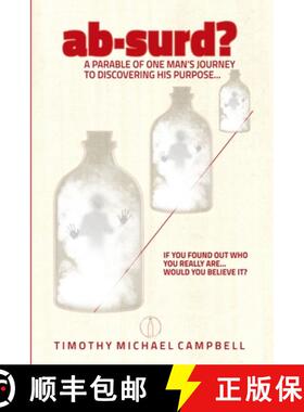 【3-4周达】ab·surd?  A Parable of One Man's Journey to Discovering His Purpose... [9780359447404]