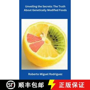 Truth Secrets About Foods Unveiling Modified 3周达 9798223951209 the Genetically The