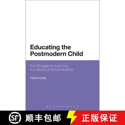 【3-4周达】精装 Educating the Postmodern Child: The Struggle for Learning in a World of Virtual Reali... [9781441103871]