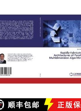 预订 Rapidly-Fabricated Architectures of Parallel Multidimension Algorithms [9783330043138]