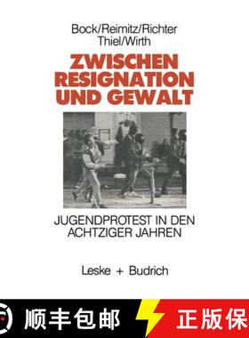 【3-4周达】Zwischen Resignation und Gewalt : Jugendprotest in den achtziger Jahren [9783810007230]
