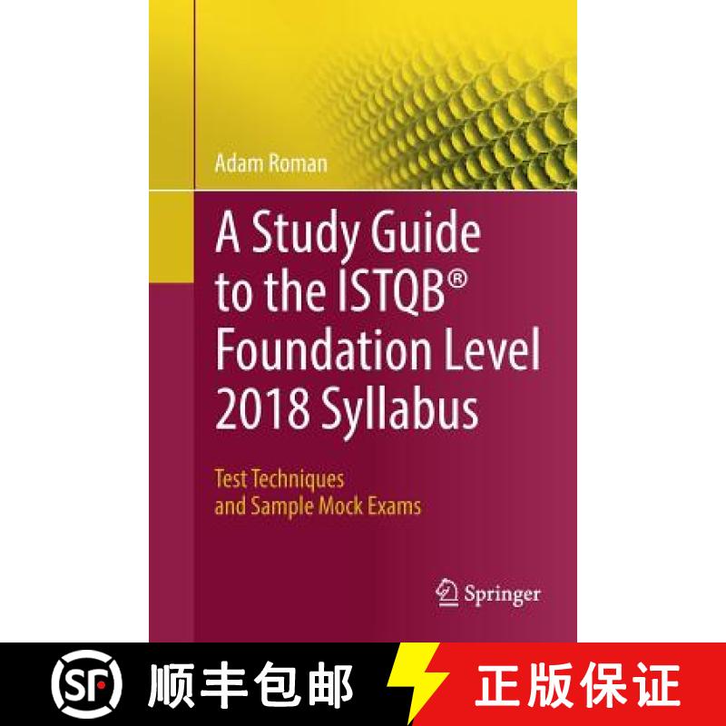 【3-4周达】A Study Guide to the Istqb(r) Foundation Level 2018 Syllabus: Test Techniques and Sample M... [9783319987392]