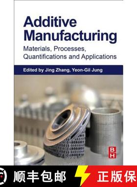 【3-4周达】Additive Manufacturing: Materials, Processes, Quantifications and Applications [9780128121559]